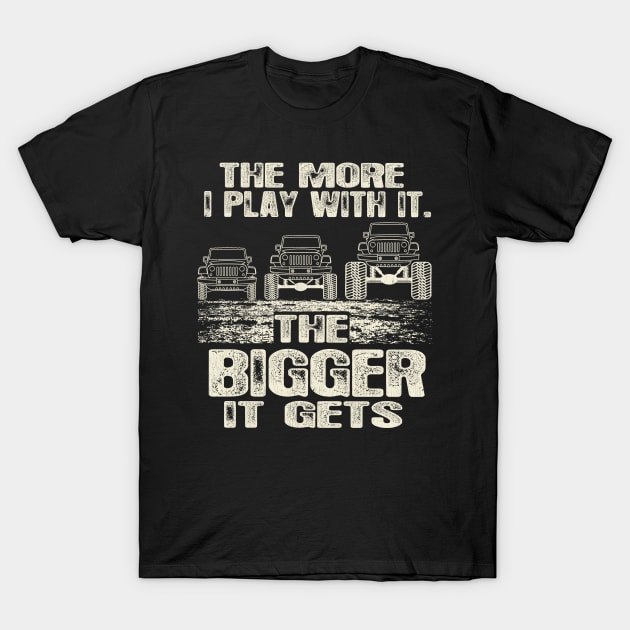 The More I Play With It. The Bigger It Gets T-Shirt by Dailygrind